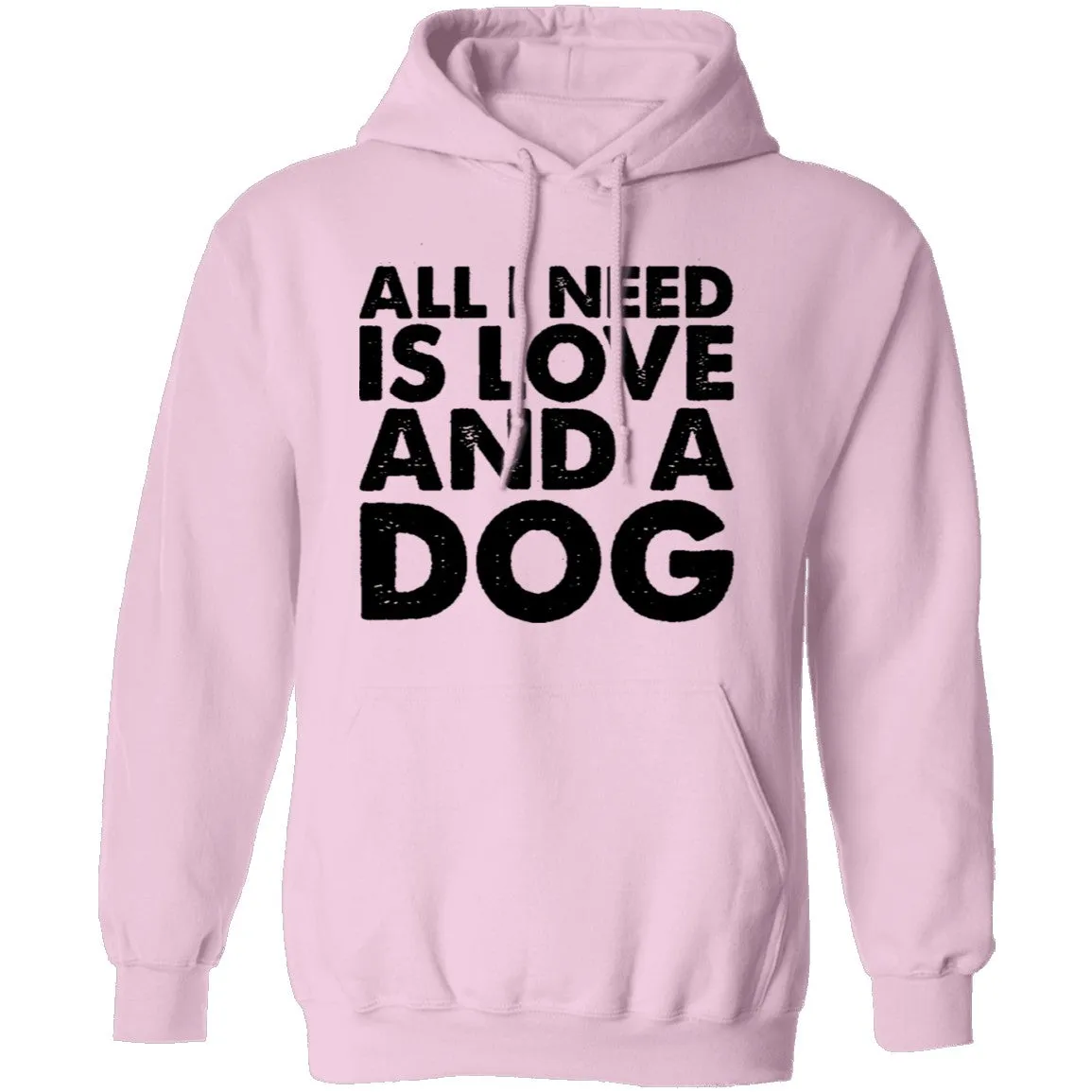 All I Need is Love and a Dog T-Shirt