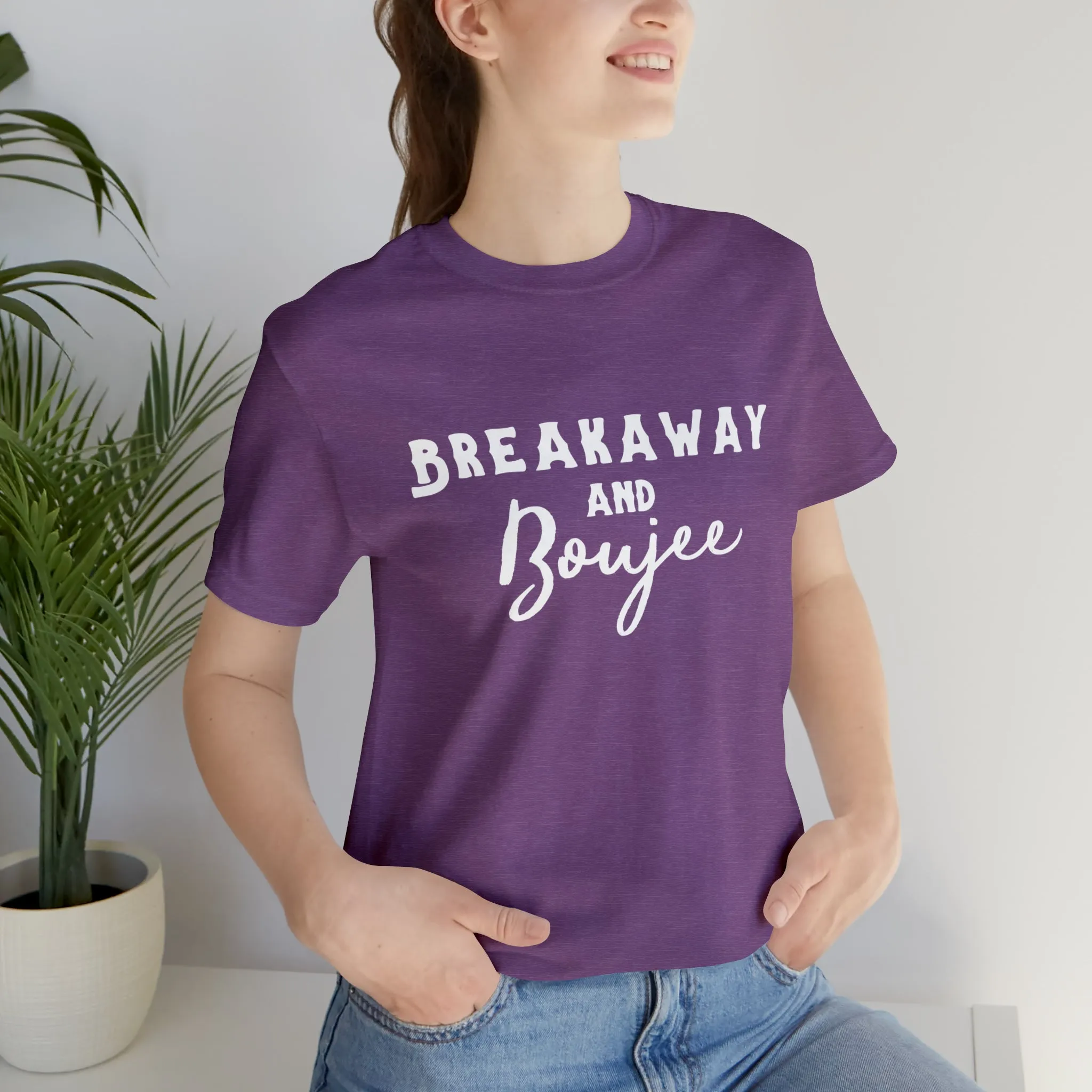 Breakaway & Boujee Short Sleeve Tee