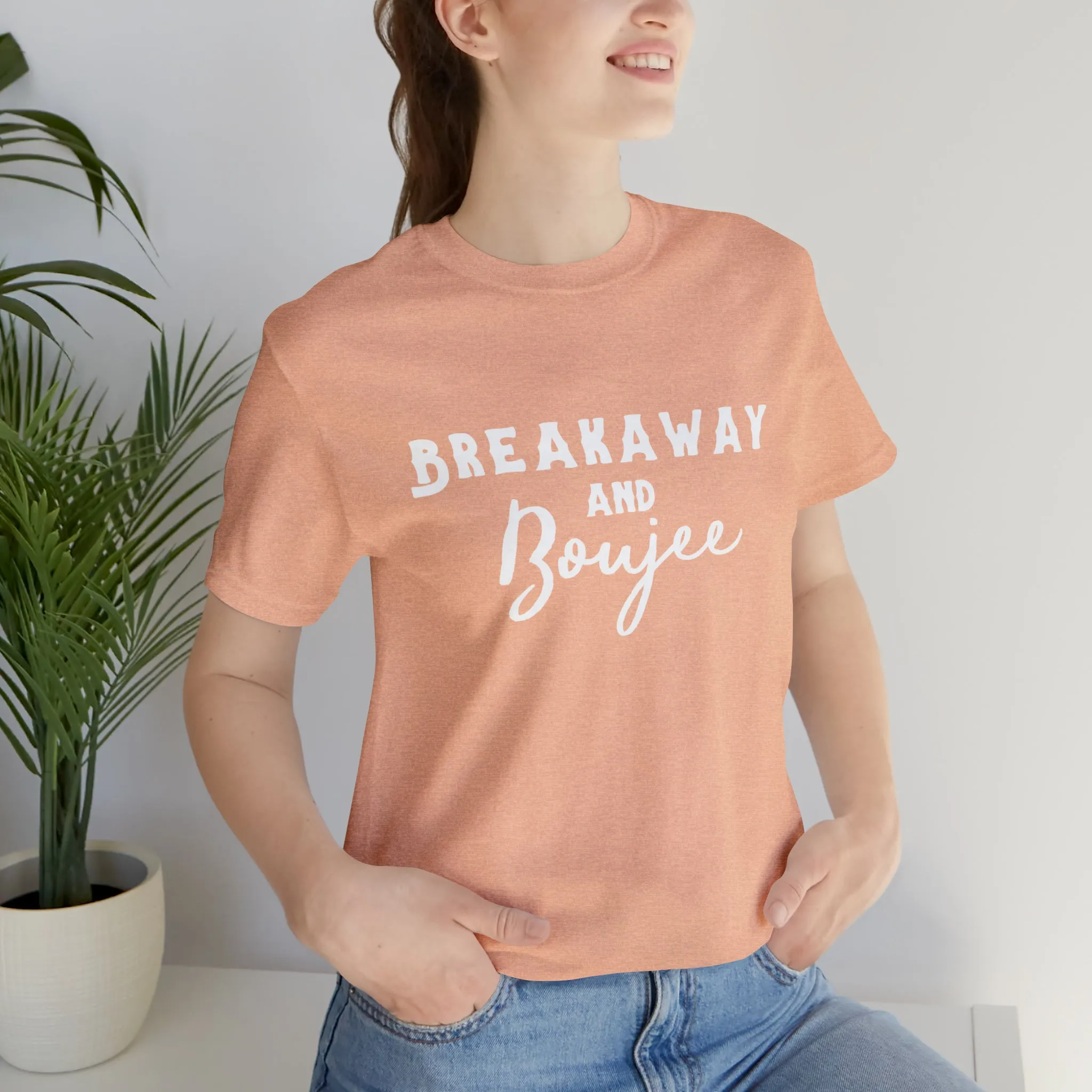 Breakaway & Boujee Short Sleeve Tee