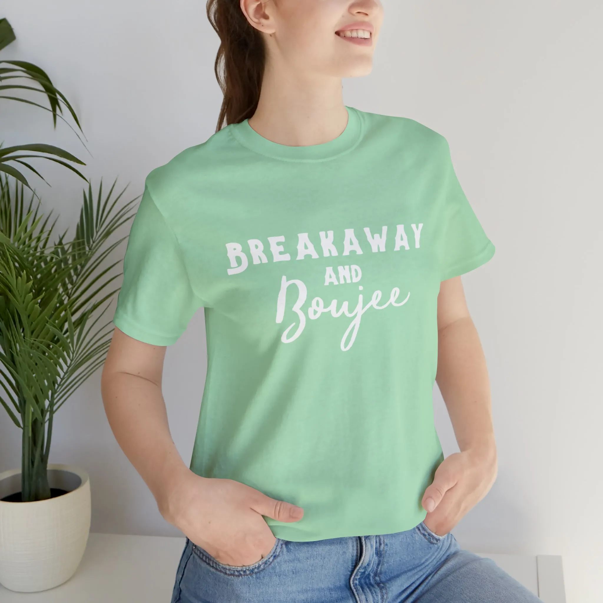 Breakaway & Boujee Short Sleeve Tee