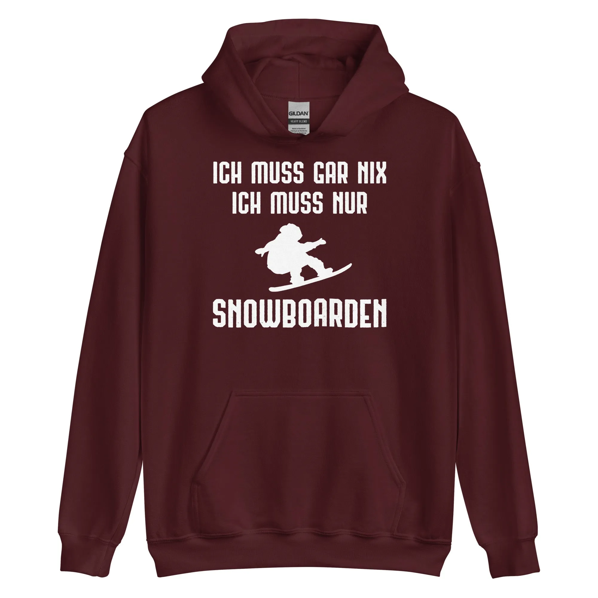 Ich Muss Gar Nix Ich Muss Nur Snowboarden - Unisex Hoodie