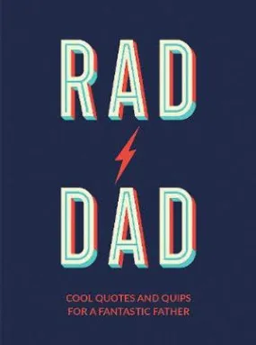 Rad Dad - Cool Quotes   Quips For A Fantastic Father