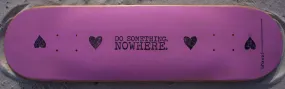 useless(fuck) Pink Do Something Nowhere 8.25 Deck